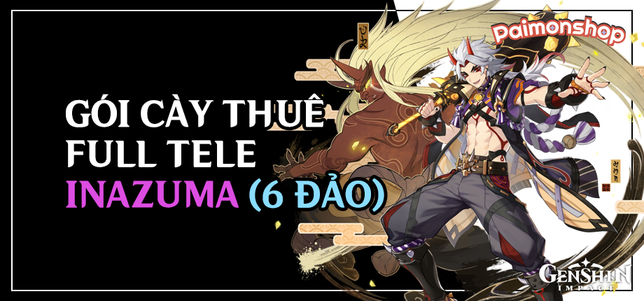 Gói cày thuê Full Tele Inazuma (6 đảo) (Có bao gồm Tele làm Quest)